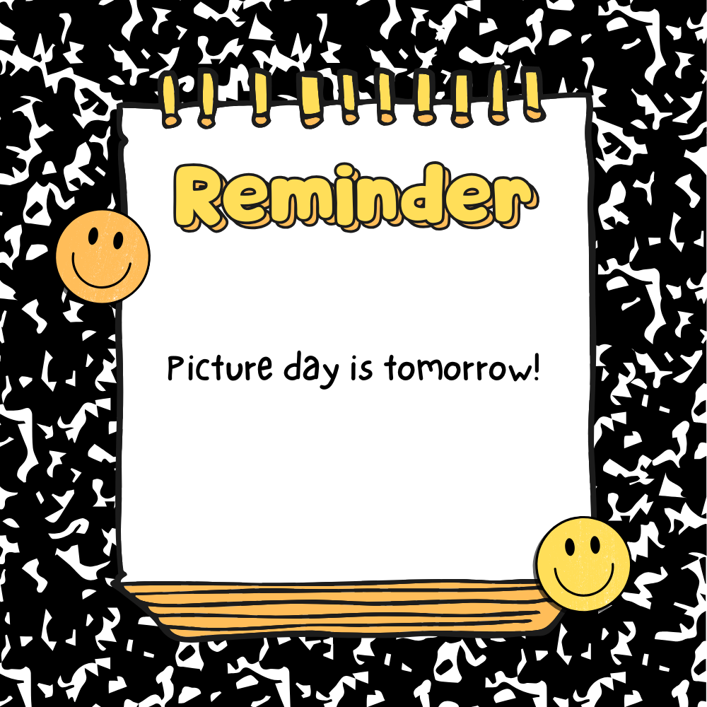 Reminder: Picture day Tomorrow 